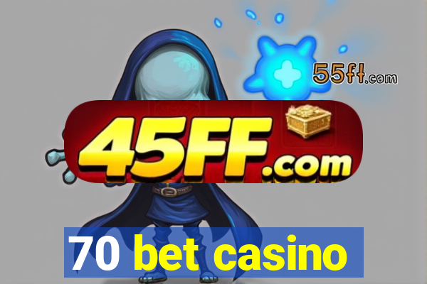 70 bet casino